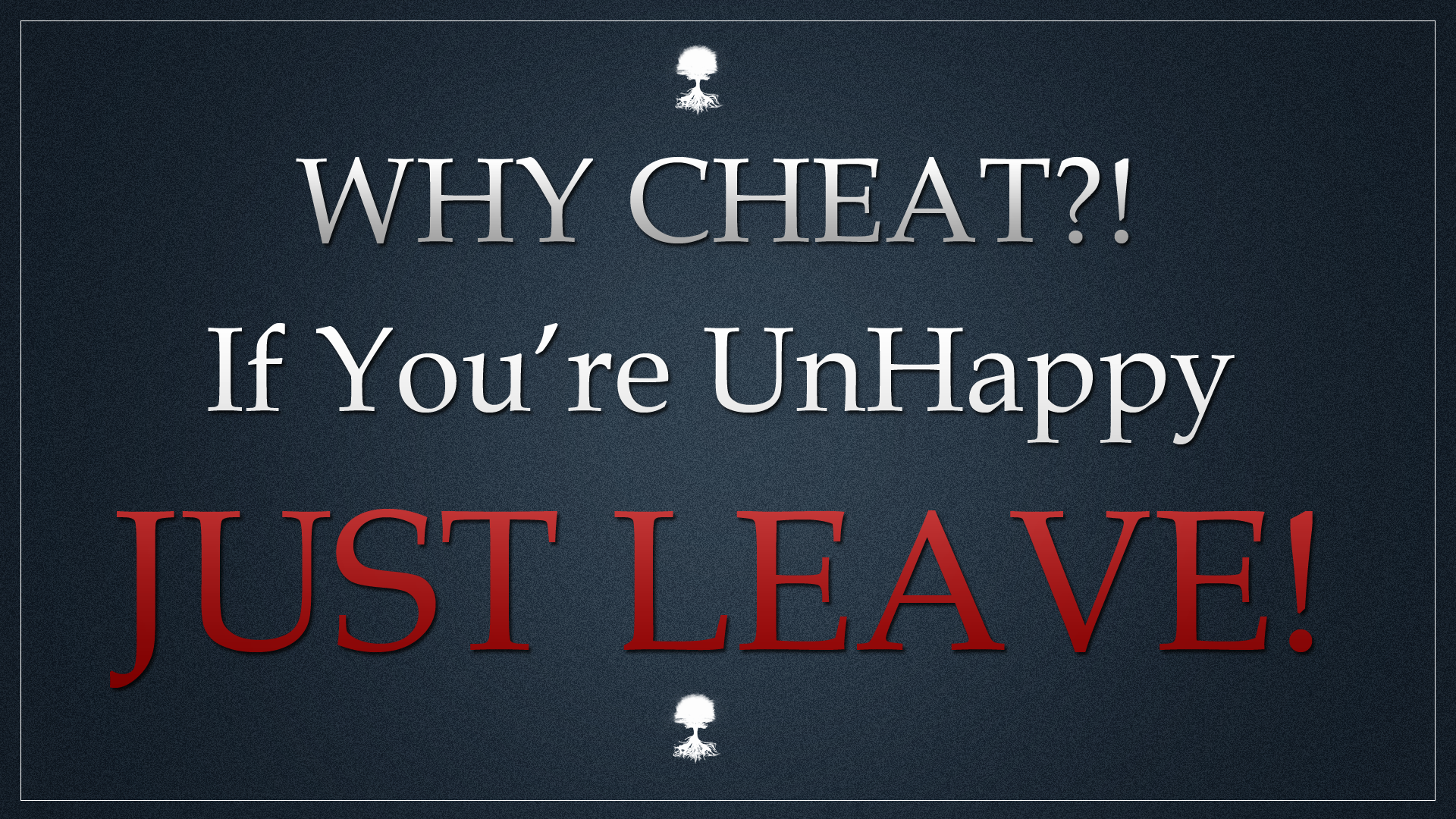cheating-why-cheat-just-leave-meme-theblackmedia-2016.